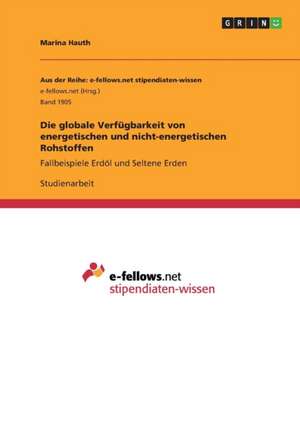 Die globale Verfügbarkeit von energetischen und nicht-energetischen Rohstoffen de Marina Hauth