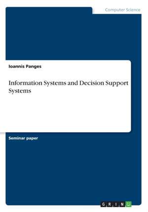 Information Systems and Decision Support Systems de Ioannis Panges