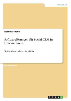 Softwarelösungen für Social CRM in Unternehmen de Rochus Stobbe