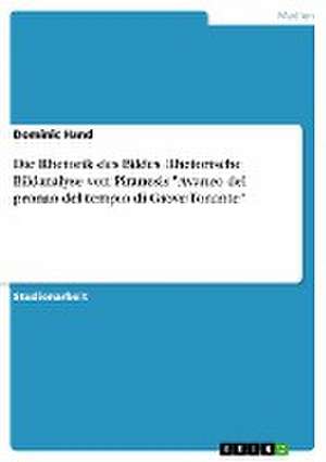 Die Rhetorik des Bildes. Rhetorische Bildanalyse von Piranesis "Avanzo del pronao del tempio di Giove Tonante" de Dominic Hand