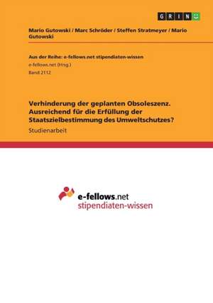 Verhinderung der geplanten Obsoleszenz. Ausreichend für die Erfüllung der Staatszielbestimmung des Umweltschutzes? de Mario Gutowski