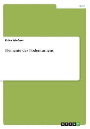Elemente des Bodenturnens de Erika Wießner