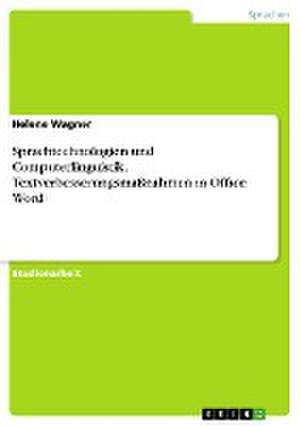 Sprachtechnologien Und Computerlinguistik. Textverbesserungsmanahmen in Office Word de Wagner, Helene