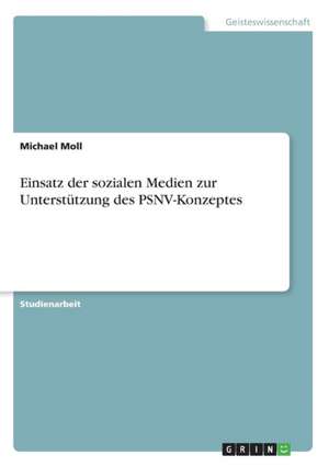 Einsatz der sozialen Medien zur Unterstützung des PSNV-Konzeptes de Michael Moll