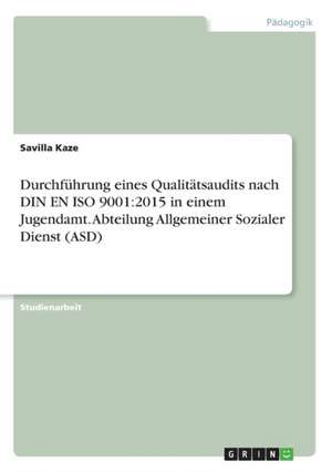 Durchfuhrung Eines Qualitatsaudits Nach Din En ISO 9001 de Kaze, Savilla