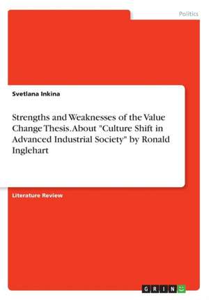 Strengths and Weaknesses of the Value Change Thesis. About "Culture Shift in Advanced Industrial Society" by Ronald Inglehart de Svetlana Inkina