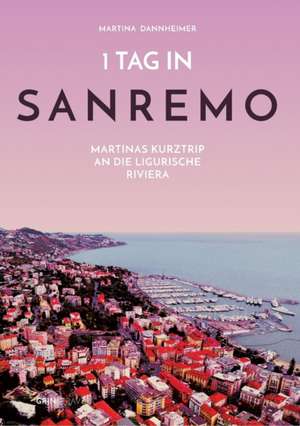 1 Tag in Sanremo de Martina Dannheimer