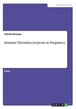 Immune Thrombocytopenia in Pregnancy de Kimuyu, Patrick