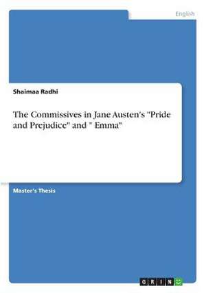 The Commissives in Jane Austen's "Pride and Prejudice" and " Emma" de Radhi, Shaimaa