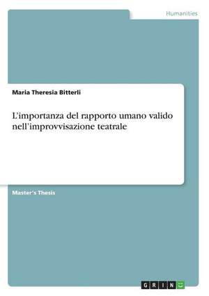 L'Importanza del Rapporto Umano Valido Nell'improvvisazione Teatrale de Maria Theresia Bitterli