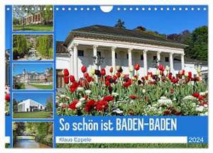 So schön ist Baden-Baden (Wandkalender 2024 DIN A4 quer), CALVENDO Monatskalender de Klaus Eppele