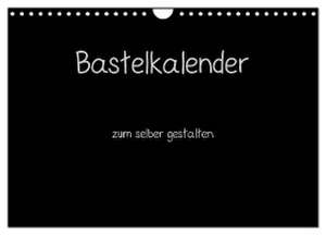 Bastelkalender - Schwarz (Wandkalender 2024 DIN A4 quer), CALVENDO Monatskalender de Peter Pantau