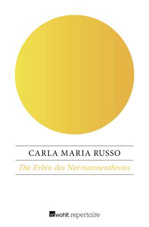 Die Erbin des Normannenthrons de Carla Maria Russo