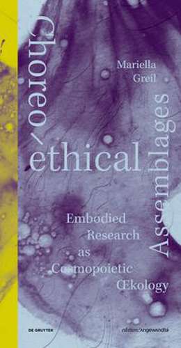 Choreo-ethical Assemblages de Mariella Greil