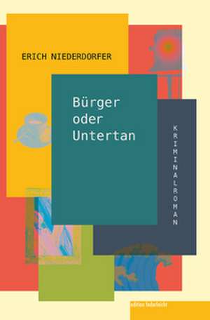 Bürger oder Untertan de Erich Niederdorfer