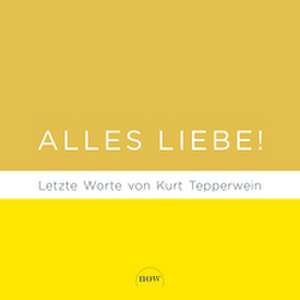 Alles Liebe! de Kurt Tepperwein