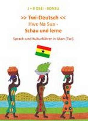 Twi - Deutsch de J+B Osei-Bonsu