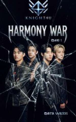 Knight4U - Harmony War de Britta Wolters
