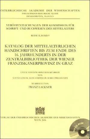 Katalog Der Mittelalterlichen Handschriften Bis Zum Ende Des 16. Jahrhunderts in Der Zentralbibliothek Der Wiener Franziskanerprovinz in Graz