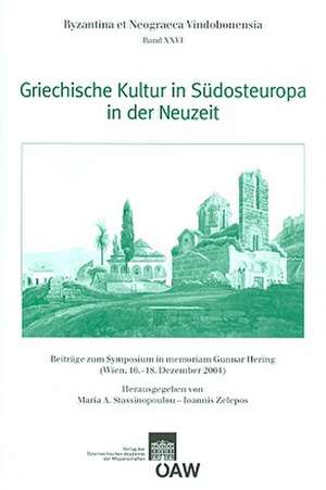 Griechische Kultur in Sudosteuropa in Der Neuzeit: Beitrage Zum Symposium in Memoriam Gunnar Herin (Wien, 16.-18. Dezember 2004) de Maria M Stassinopoulou