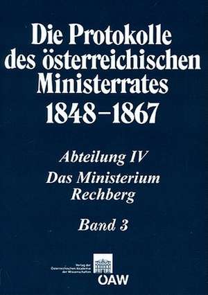 Die Protokolle Des Osterreichischen Ministerrates 1848-1867 Abteilung IV