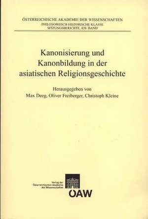 Kanonisierung Und Kanonbildung in Der Asiatischen Religionsgeschichte: Zur 250. Wiederkehr Des Jahres Der Erstveroffentlichung Der Philosophiae Naturalis Theoria (Wi de Max Deeg