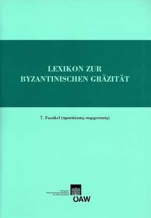 Lexikon Zur Byzantinischen Grazitat, Faszikel 7