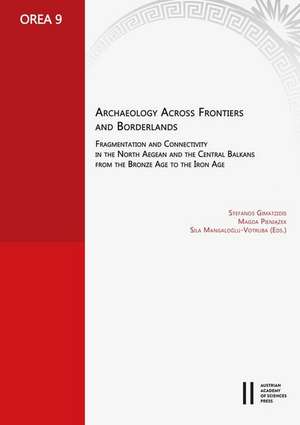 Archaeology across Frontiers and Borderlands de Stefanos Gimatzidis