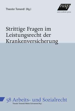 Strittige Fragen im Leistungsrecht der Krankenversicherung de Theodor Tomandl