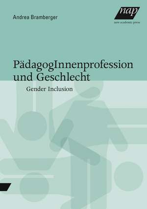 PädagogInnenprofession und Geschlecht de Andrea Bramberger