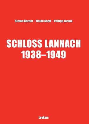 Schloss Lannach 1938 - 1949 de Stefan Karner