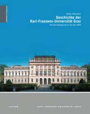 Geschichte der Karl-Franzens-Universität Graz de Walter Höflechner