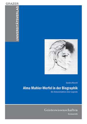 Alma Mahler-Werfel in der Biographik de Sandra Marchl