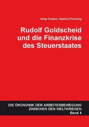 Rudolf Goldscheid und die Finanzkrise des Steuerstaates de Helge Peukert