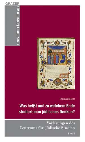 Was heißt und zu welchem Ende studiert man jüdisches Denken? de Thomas Meyer