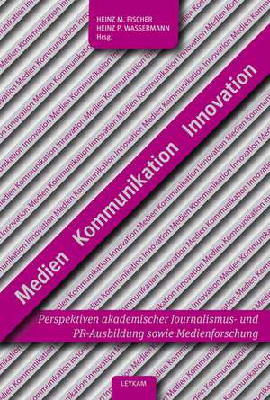 Medien - Kommunikation - Innovation de Heinz M. Fischer