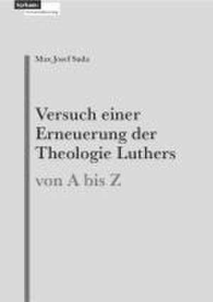 Versuch einer Erneuerung der Theologie Luthers de Max Josef Suda