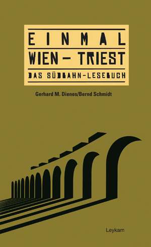 Einmal Wien-Triest de Gerhard M. Dienes