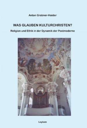 Was glauben Kulturchristen? de Anton Grabner-Haider