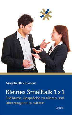 Kleines Smalltalk 1x1 de Magda Bleckmann