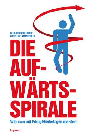 Die Aufwärtsspirale de Gerhard Scheucher