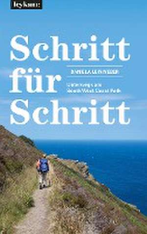 Schritt für Schritt - Unterwegs am South West Coast Path de Daniela Leinweber