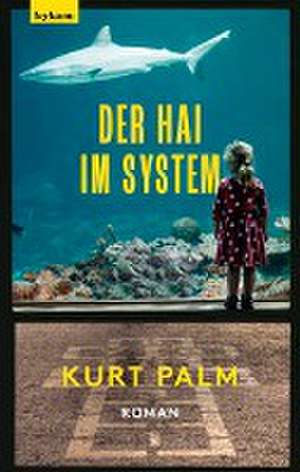 Der Hai im System de Kurt Palm