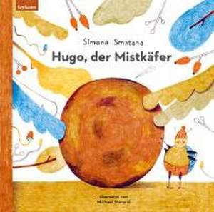 Hugo, der Mistkäfer de Simona Smatana