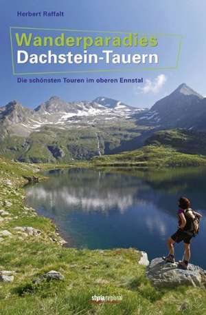 Wanderparadies Dachstein-Tauern de Herbert Raffalt