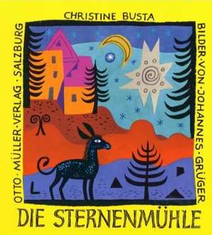 Die Sternenmühle de Christine Busta