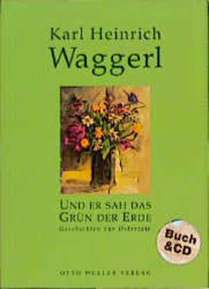 Und er sah das Grün der Erde de Karl Heinrich Waggerl