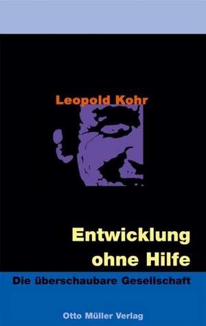 Entwicklung ohne Hilfe de Leopold Kohr