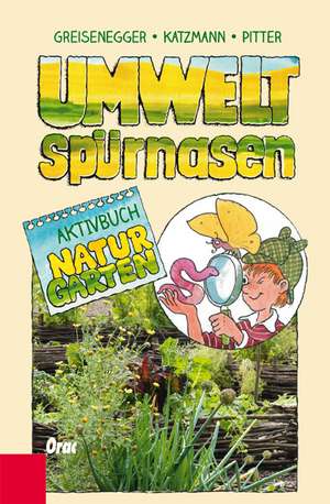 Umweltspürnasen Aktivbuch Naturgarten de Ingrid Greisenegger