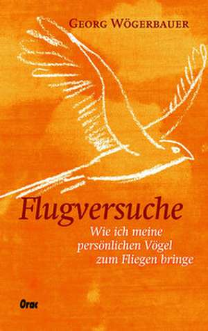 Flugversuche de Georg Wögerbauer